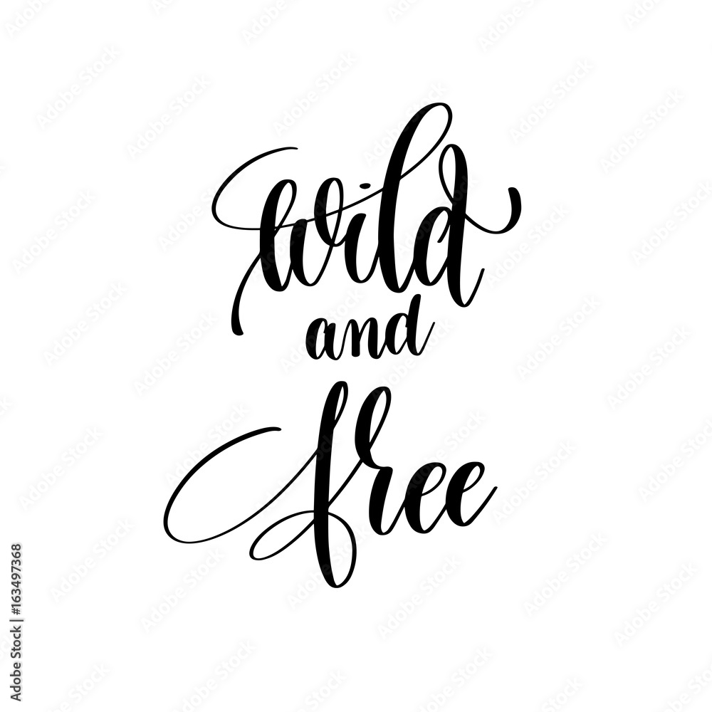 wild and free black and white positive quote