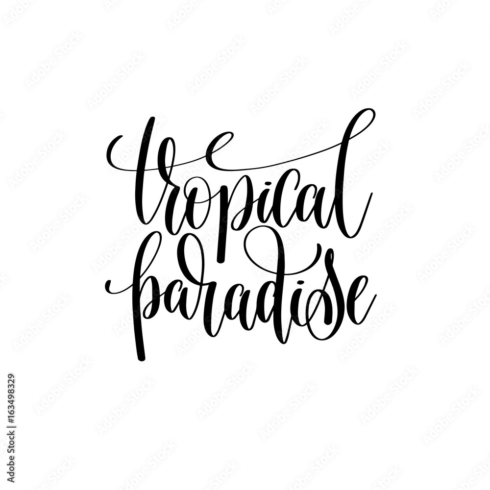 tropical paradise black and white handwritten lettering