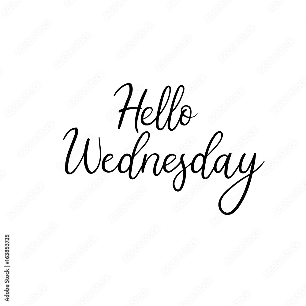 Hello Wednesday. Hand written modern calligraphy. Brush painted letters, vector