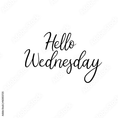 Hello Wednesday. Hand written modern calligraphy. Brush painted letters  vector