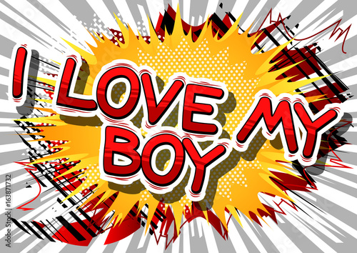I Love My Boy - Comic book style phrase on abstract background.