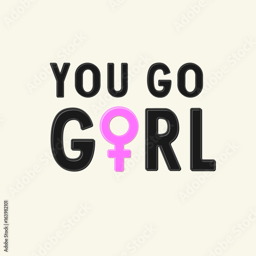 Venus symbol & text "YOU GO GIRL". Isolated pink icon and black letters in cartoon style. Concept can be used for illustration of Feminism Movement, LGBT Society, Female Future Protest, t-Shirt print