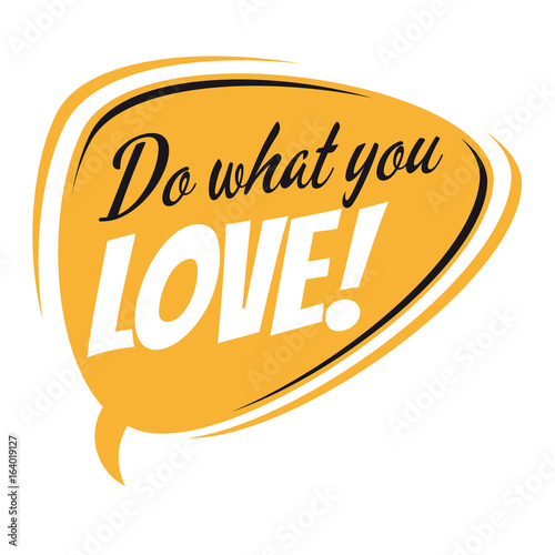do what you love retro speech bubble