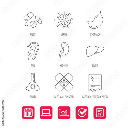 Pills, medical plaster and prescription icons. Virus, stomach and liver linear signs. Ear, kidney and lab bublb icons. Report document, Graph chart and Calendar signs. Laptop and Check web icons