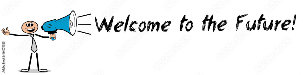 Welcome to the Future! / Mann mit Megafon Welcome to the Future! / Mann mit Megafon