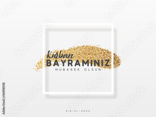 Greeting card design Kurban Bayraminiz Mubarek Olsun. Eid al-Adha Mubarak a golden smear in a white frame
