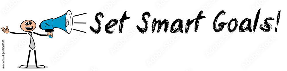 Set Smart Goals! / Mann mit Megafon Set Smart Goals! / Mann mit Megafon