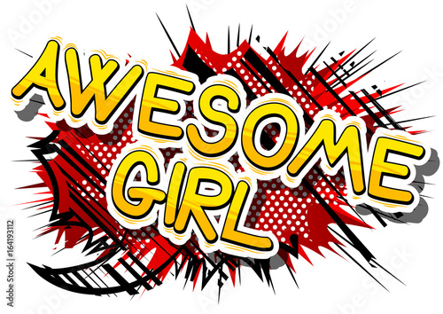 Awesome Girl - Comic book style phrase on abstract background.