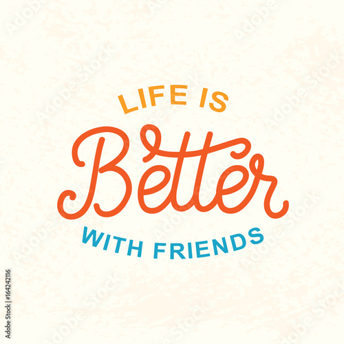Life is better with friends. Friendship Day cute poster