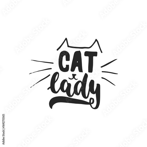 Cat lady - hand drawn dancing lettering quote isolated on the white background. Fun brush ink inscription for photo overlays, greeting card or t-shirt print, poster design.