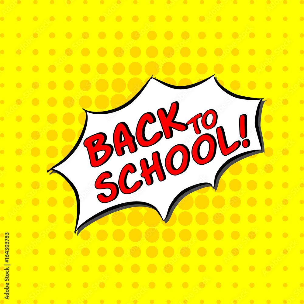 Back to school - Comic Text, Pop Art style. Free handdrawn typography lettering with yellow dotted halftone background.