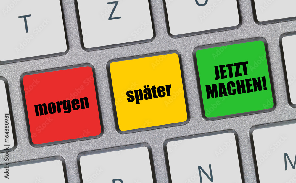 morgen, später, JETZT MACHEN! / Tastatur morgen, später, JETZT MACHEN! / Tastatur