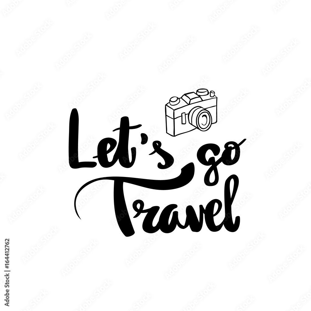  Lets go travel vacations and tourism concept. Handwritten calligraphy