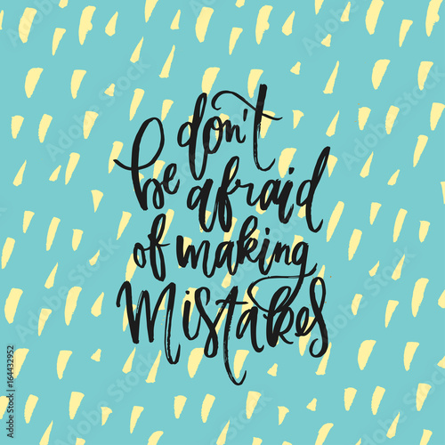 trendy hand lettering poster. Hand drawn calligraphy don't be afraid of making mistakes 
