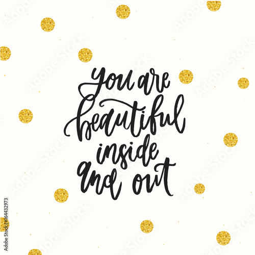  trendy hand lettering poster. Hand drawn calligraphy  you are beautiful inside and out