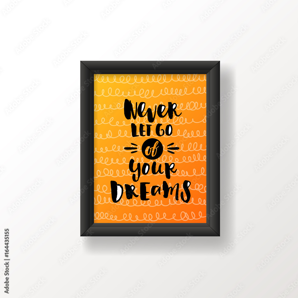 template  vector trendy hand lettering poster. frame on the wall.  'never let go of your dreams'   children's room design 