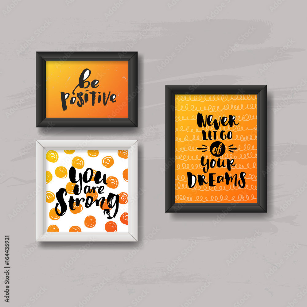 template  vector trendy hand lettering poster. frame on the wall. 'be positive' 'never let go of your dreams' 'you are strong'.  children's room design  