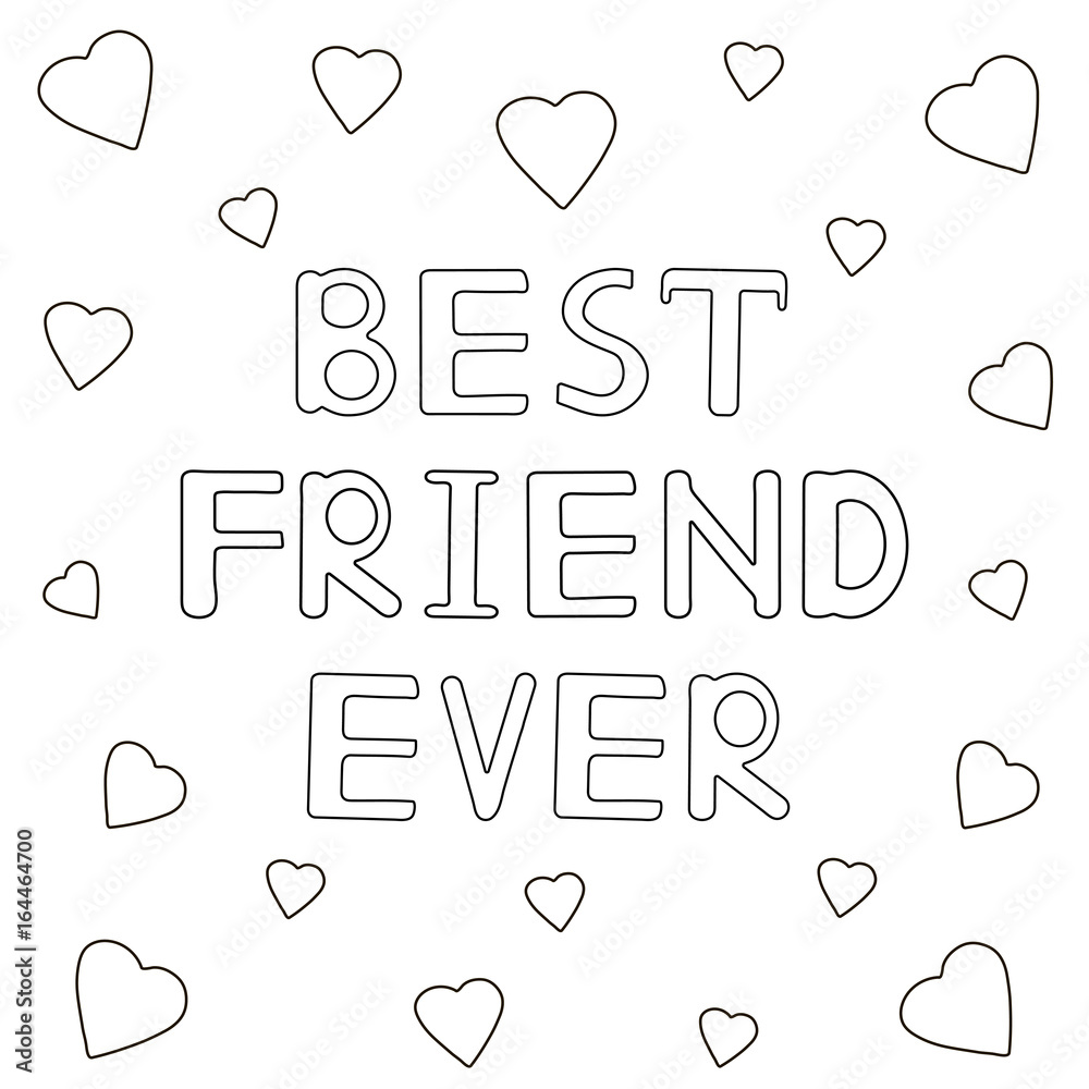 Best friend ever   hand drawn text with hearts. Coloring page ...