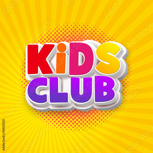 Kids club logo. Letter sign poster. Vector illustration EPS 10. Isolated on yellow sunny background