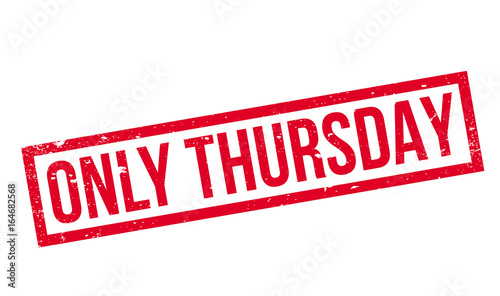 Only Thursday rubber stamp. Grunge design with dust scratches. Effects can be easily removed for a clean, crisp look. Color is easily changed.