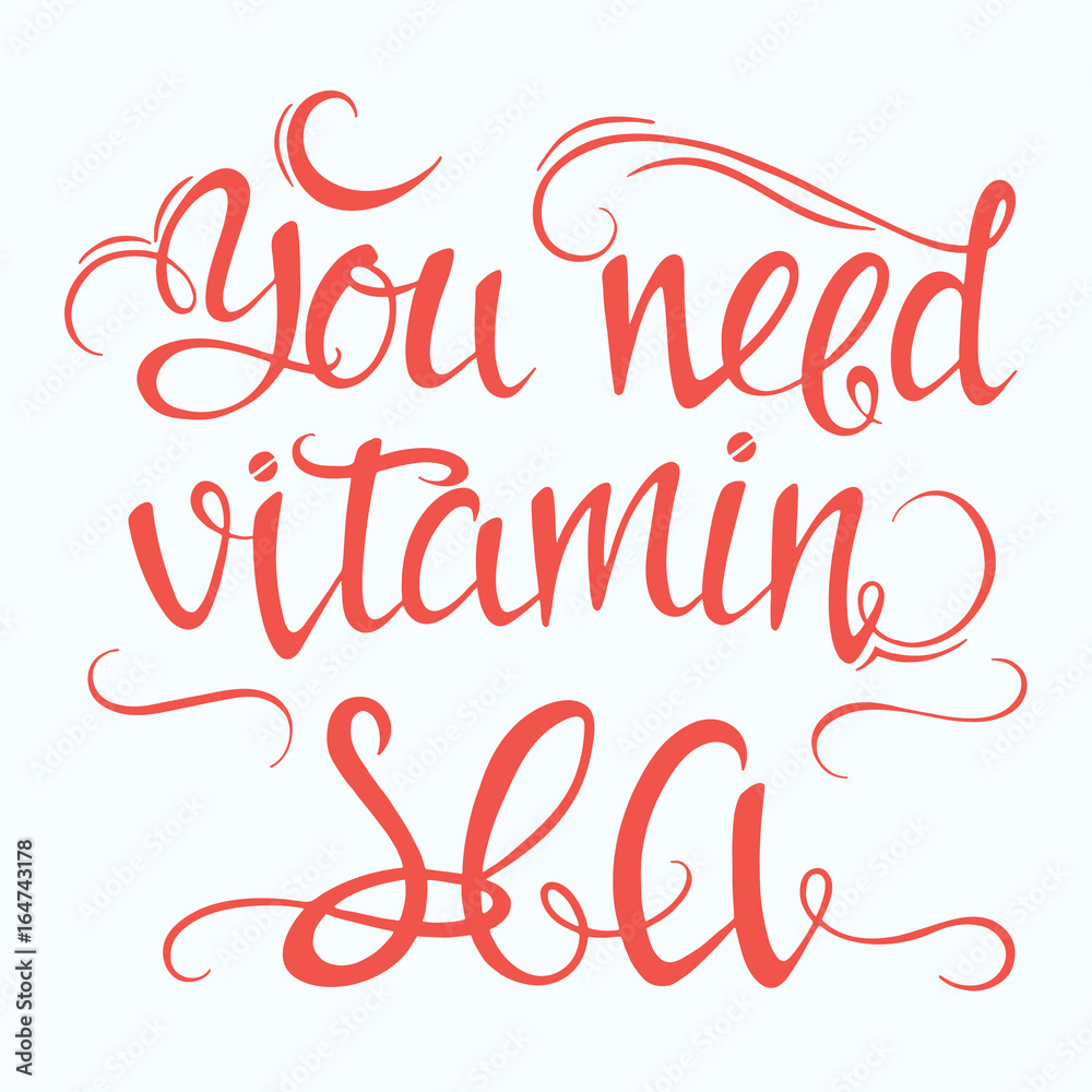 You need vitamin sea You need vitamin sea