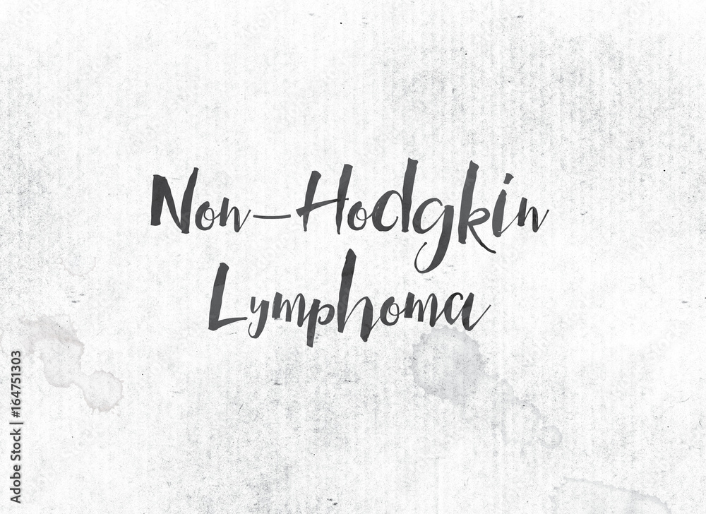 Non-Hodgkin Lymphoma Concept Painted Ink Word and Theme