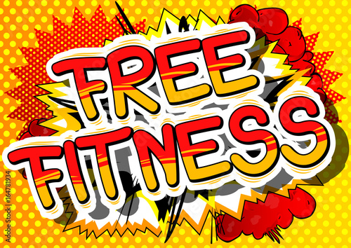 Free Fitness - Comic book style phrase on abstract background.
