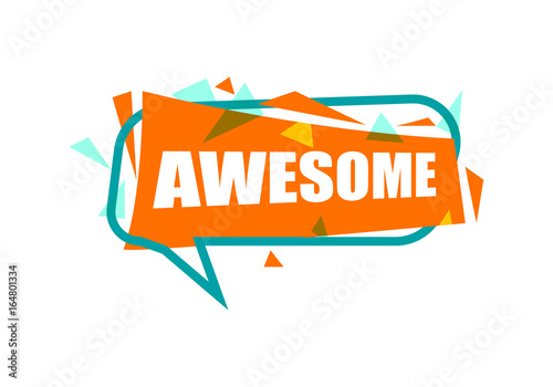 Awesome speech bubble with expression text. Most commonly used replica label isolated on white background vector illustration.