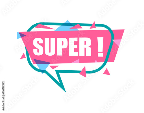 Super! speech bubble with expression text. Most commonly used replica label isolated on white background vector illustration.