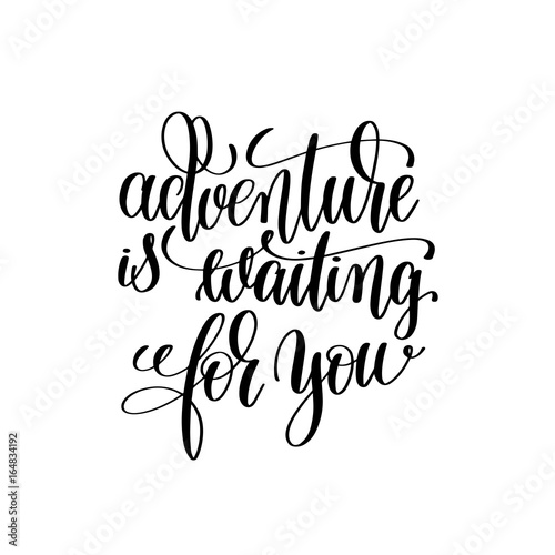 adventure is waiting for you black and white handwritten letteri
