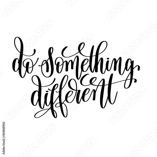 do something different black and white hand lettering