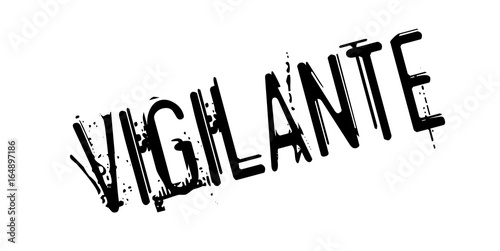 Vigilante rubber stamp. Grunge design with dust scratches. Effects can be easily removed for a clean, crisp look. Color is easily changed.
