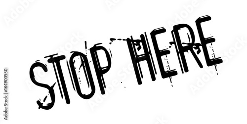 Stop Here rubber stamp. Grunge design with dust scratches. Effects can be easily removed for a clean, crisp look. Color is easily changed.