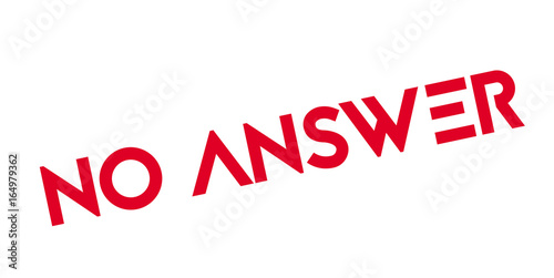 No Answer rubber stamp. Grunge design with dust scratches. Effects can be easily removed for a clean, crisp look. Color is easily changed.