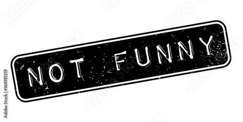 Not Funny rubber stamp. Grunge design with dust scratches. Effects can be easily removed for a clean, crisp look. Color is easily changed.