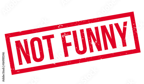 Not Funny rubber stamp. Grunge design with dust scratches. Effects can be easily removed for a clean, crisp look. Color is easily changed.