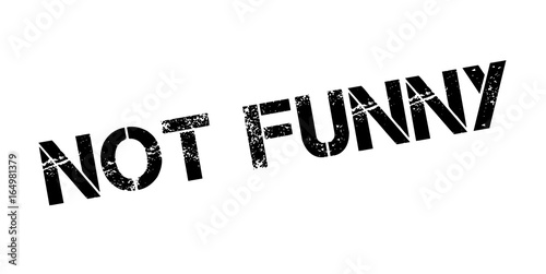 Not Funny rubber stamp. Grunge design with dust scratches. Effects can be easily removed for a clean, crisp look. Color is easily changed.
