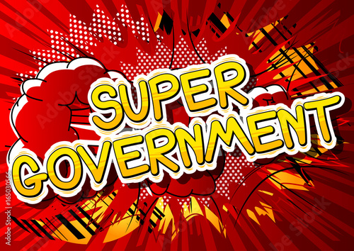 Super Government - Comic book style phrase on abstract background.