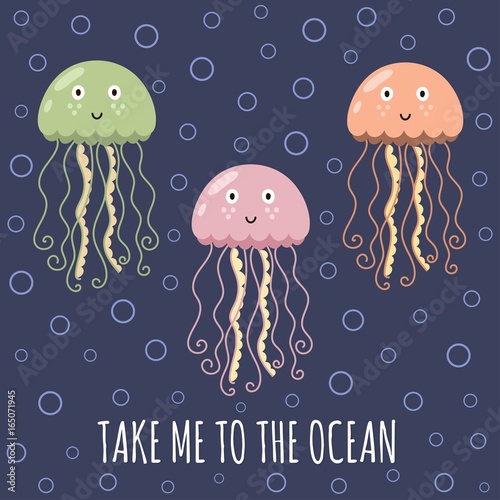 Take me to the ocean card with cute jellyfishes. Cute print for t-shirt and textile design. Vector illustration