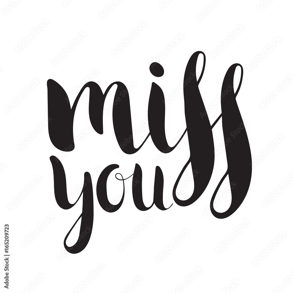 Handwritten calligraphic ink inscription Miss you Handwritten calligraphic ink inscription Miss you