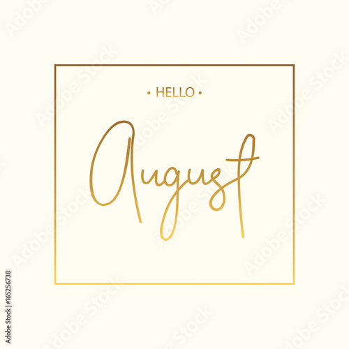 Hello august lettering print.Vector illustration.