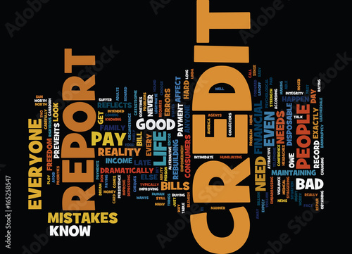 THE NEED TO LOOK AT YOUR CREDIT REPORT Text Background Word Cloud Concept