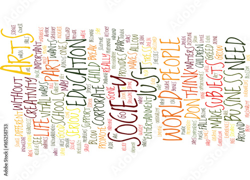 THE NEED FOR ARTS Text Background Word Cloud Concept