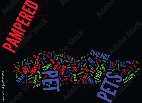 THE MOST PRIVILEGED PETS Text Background Word Cloud Concept