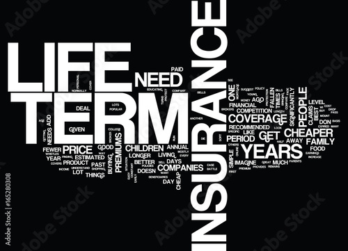TERM LIFE INSURANCE COVERAGE IS A GOOD DEAL Text Background Word Cloud Concept