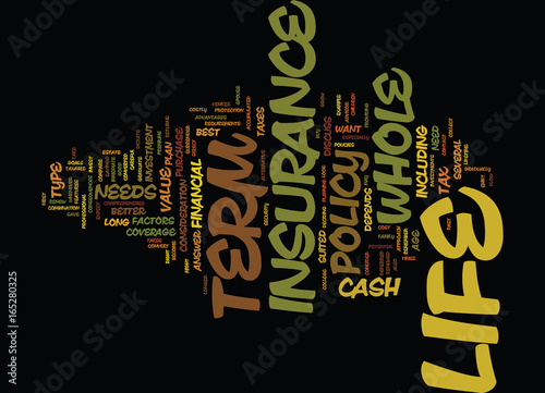 TERM LIFE AND WHOLE LIFE INSURANCE Text Background Word Cloud Concept