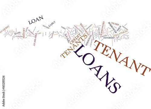 TENANT LOANS AN UNBELIEVABLE OPPORTUNITY FOR TENANTS ONLY Text Background Word Cloud Concept
