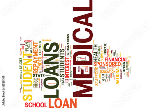 MEDICAL SCHOOL LOANS Text Background Word Cloud Concept