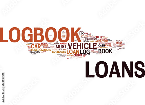 LOGBOOK LOANS INSTANT APPROVAL OF CASH Text Background Word Cloud Concept
