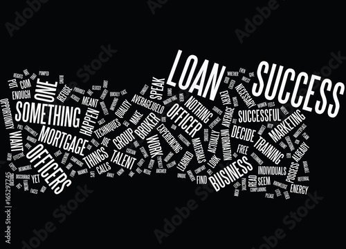 LOAN OFFICERS DO YOU WANT SUCCESS Text Background Word Cloud Concept